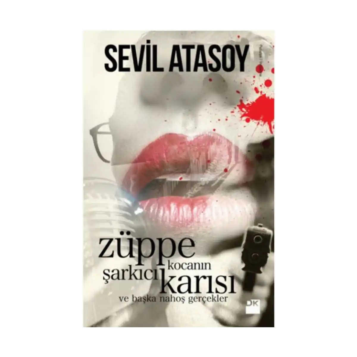 44c8a-zuppe-kocanin-sarkici-karisi-ve-baska-nahos-gercekler-1-1.webp Züppe Kocanın Şarkıcı Karısı (Ve Başka Nahoş Gerçekler) - Görsel 1