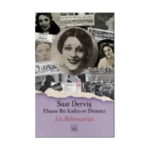 Suat Derviş: Efsane Bir Kadın ve Dönemi