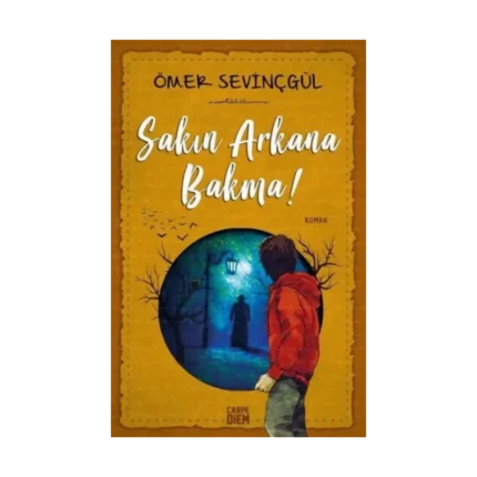 Sakın Arkana Bakma!