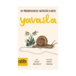 Yavaşla - Mindfulness Aktivite Kartları