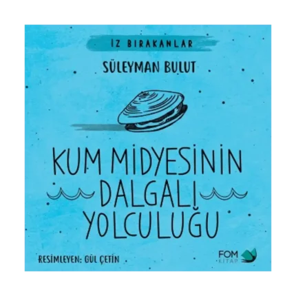 Kum Midyesinin Dalgalı Yolculuğu