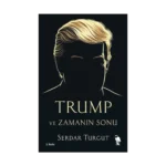 Trump Ve Zamanın Sonu