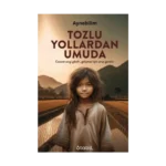 Tozlu Yollardan Umuda