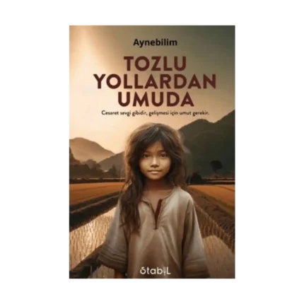 Tozlu Yollardan Umuda