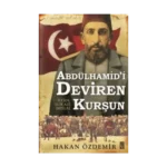 Abdülhamid'i Deviren Kurşun