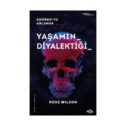 Yaşamın Diyalektiği Adorno’yu Anlamak