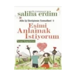 Aile İçi İletişimin Temelleri - 1 / Eşimi Anlamak İstiyorum