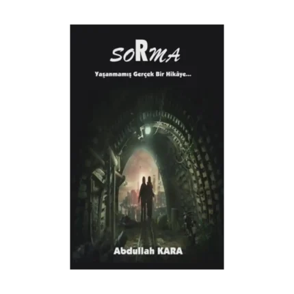Sorma-Yaşanmamış Gerçek Bir Hikaye