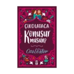 Çikolataca Konuşur Musun? (Bez Ciltli)