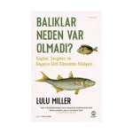 Balıklar Neden Var Olmadı?