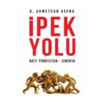 İpek Yolu / Batı Türkistan-Sibirya