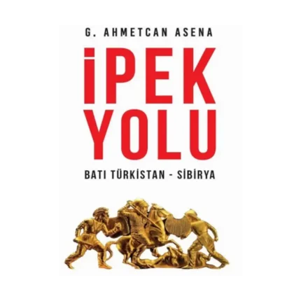 İpek Yolu / Batı Türkistan-Sibirya