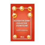 Kütahya'dan Gülücük Esintileri