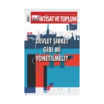 İktisat ve Toplum Dergisi 167. Sayı Devlet Şirket Gibi mi Yönetilmeli?