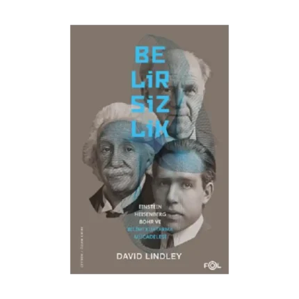 Belirsizlik –Einstein, Heisenberg, Bohr ve Bilimi Kurtarma Mücadelesi–