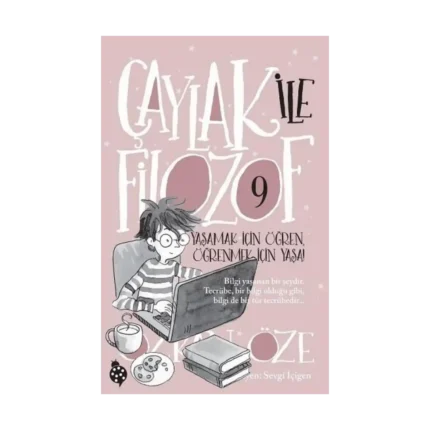 Çaylak İle Filozof 9 - Yaşamak İçin Öğren, Öğrenmek İçin Yaşa!