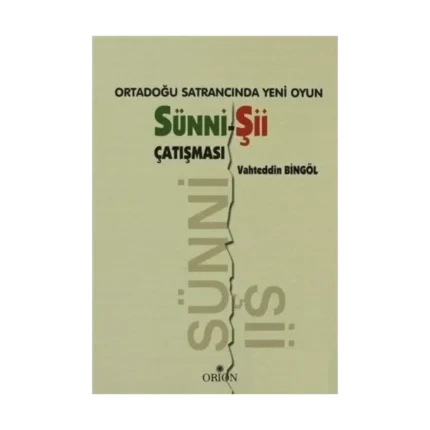 Ortadoğu Satrancında Yeni Oyun: Sünni-Şii Çatışması