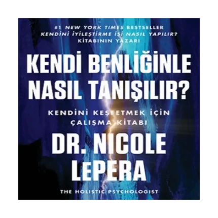 Kendi Benliğinle Nasıl Tanışılır ?