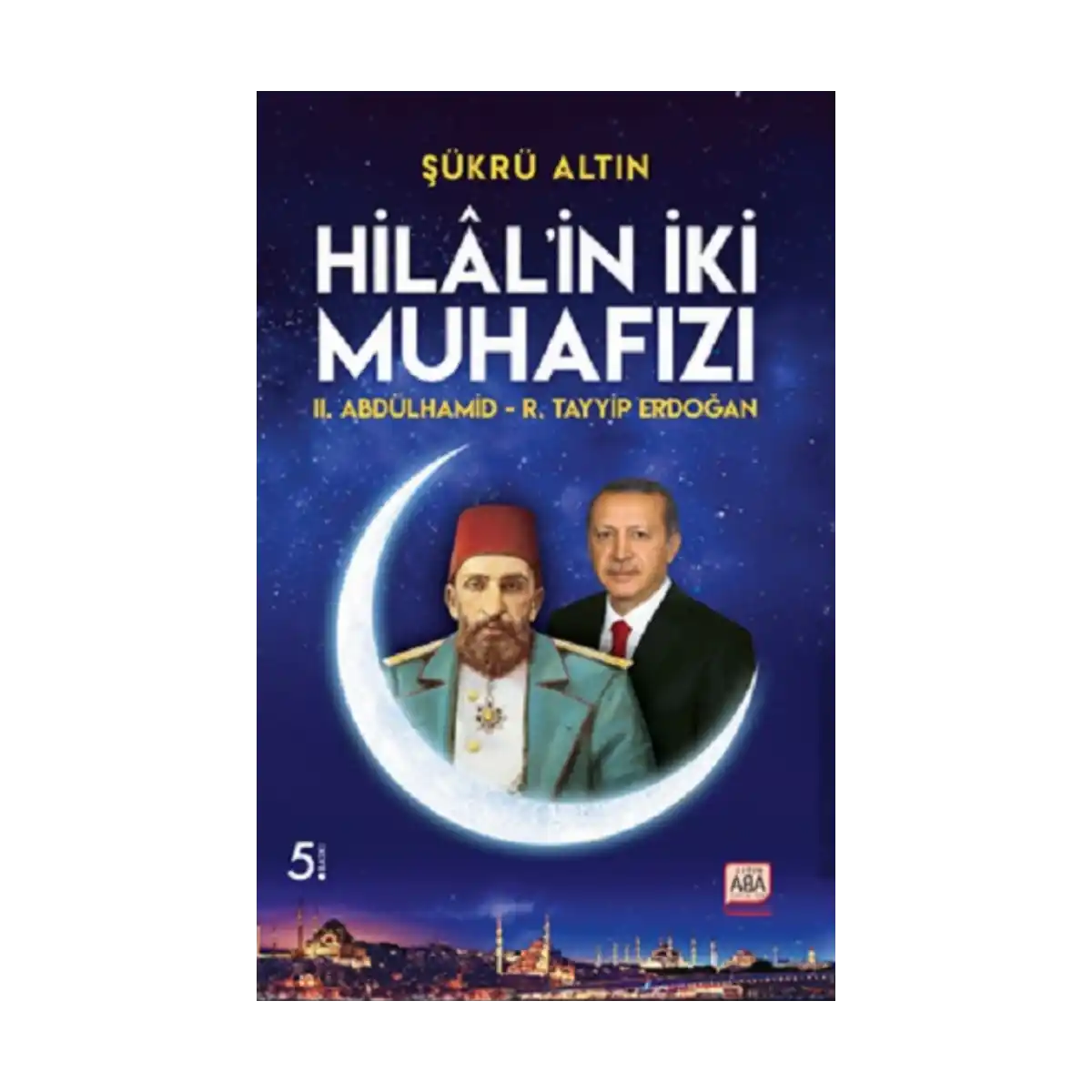 4881f-hilal-in-iki-muhafizi-ii-abdulhamid-r-tayyip-erdogan-1-1.webp Hilal’in İki Muhafızı / II. Abdülhamid – R. Tayyip Erdoğan - Görsel 1