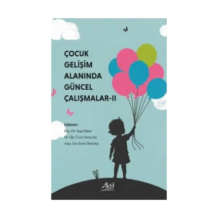 Çocuk Gelişimi Alanında Güncel Çalışmalar * II