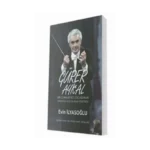 Gürer Aykal - Bir Cumhuriyet Çocuğunun Orkestra Şefi Olarak Portresi