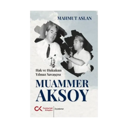 Hak ve Hukukun Yılmaz Savaşçısı Muammer Aksoy