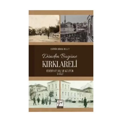 Dünden Bugüne Kırklareli (Edebiyat, Dil Ve Kültür) 1. Cilt