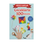 Eğitici Kartlar Çocuklarla 100 Etkinlik