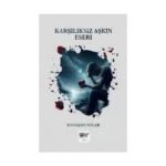 Karşılıksız Aşkın Eseri