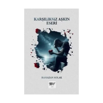 Karşılıksız Aşkın Eseri