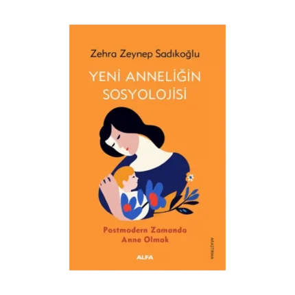 Yeni Anneliğin Sosyolojisi