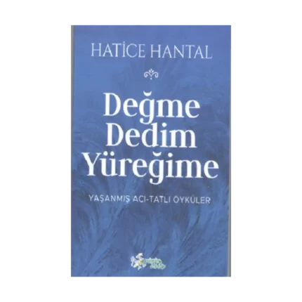 Değme Dedim Yüreğime