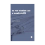 Tek Parti Döneminde Basın ve Basın Özgürlüğü