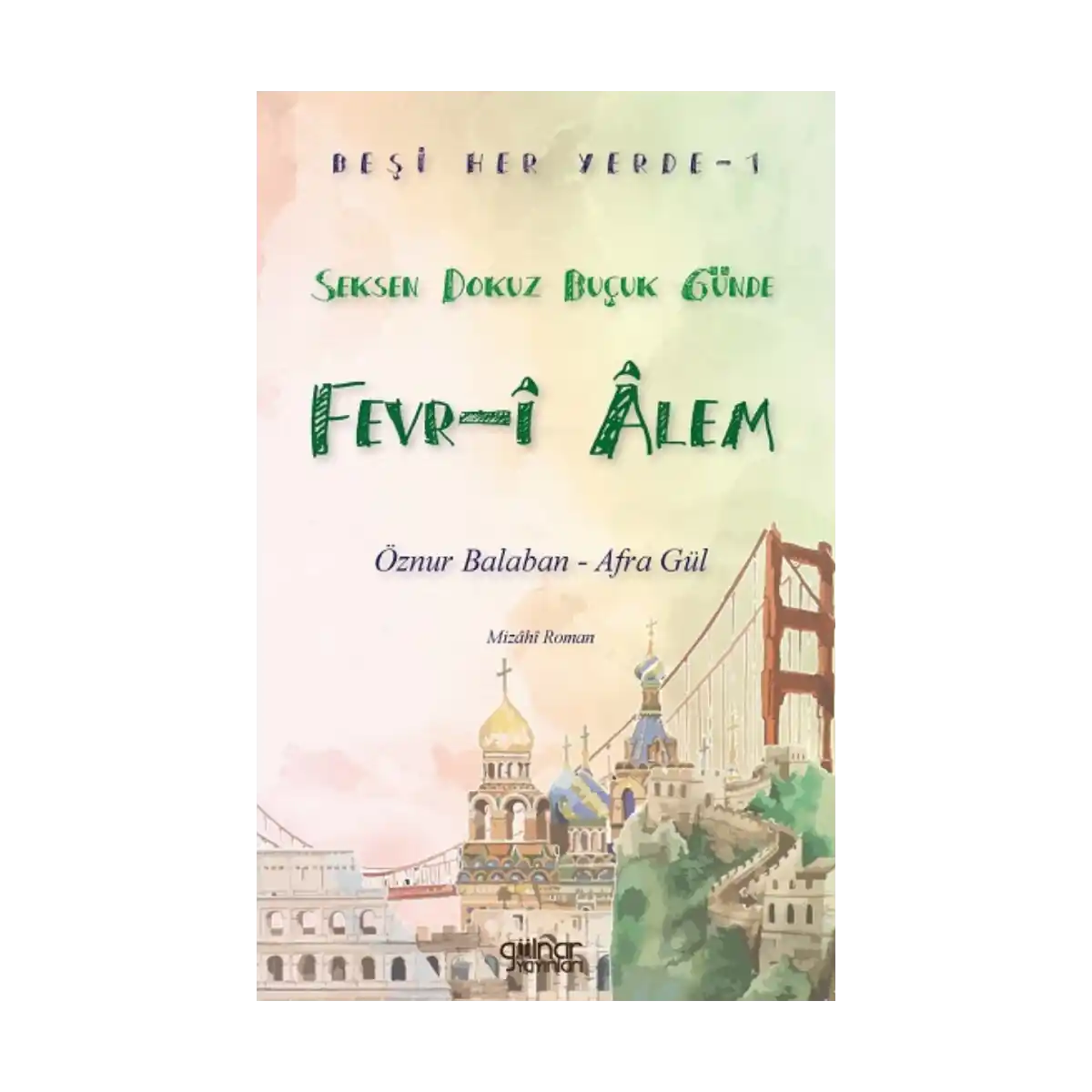 4a811-besi-her-yerde-1-seksen-dokuz-bucuk-gunde-fevr-lem-1-1.webp Beşi Her Yerde-1 “Seksen Dokuz Buçuk Günde Fevr-î Âlem” - Görsel 1