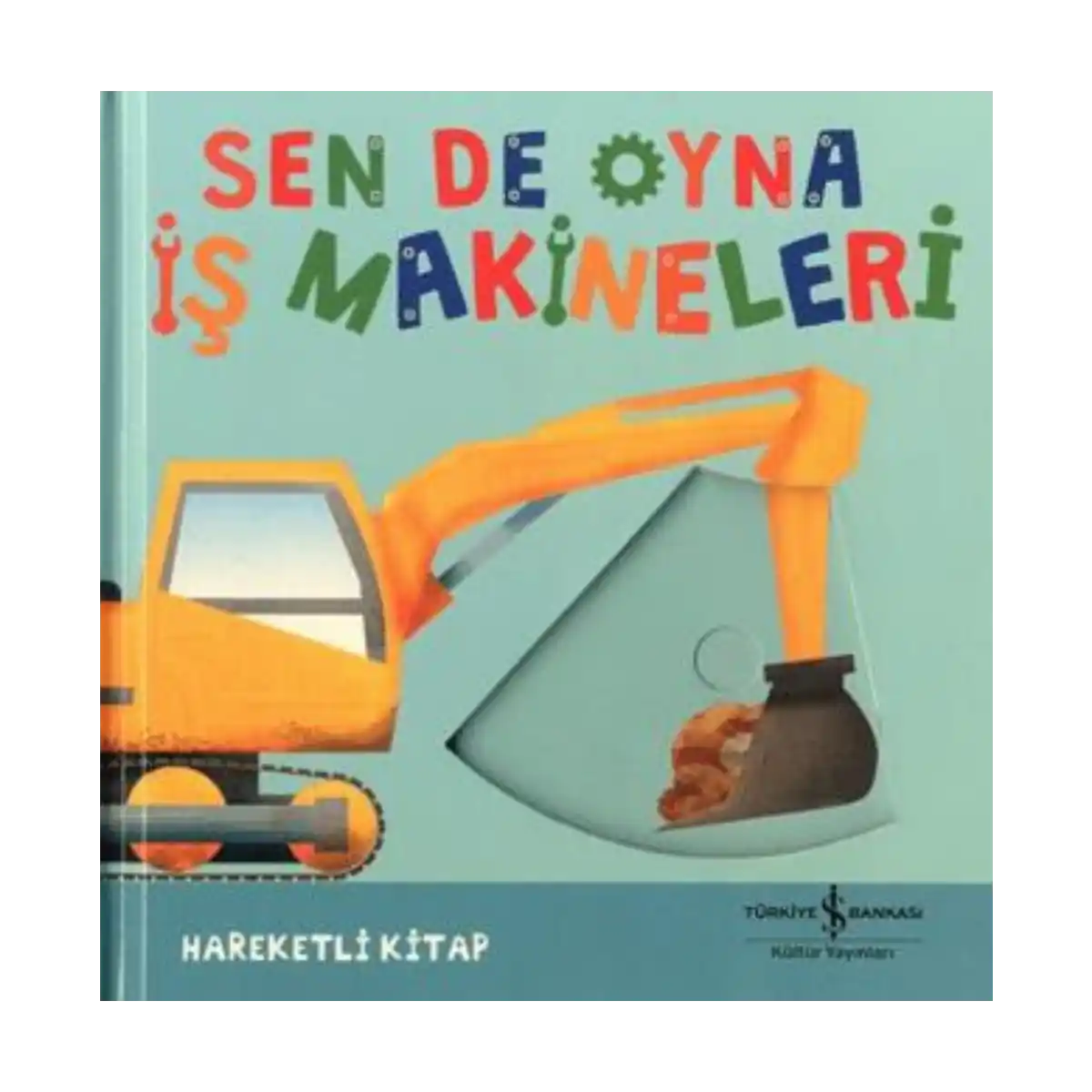 4aa0d-sen-de-oyna-is-makineleri-ciltli-1-1.webp Sen De Oyna - İş Makineleri (Ciltli) - Görsel 1