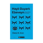 Hayli Duyarlı Ebeveyn