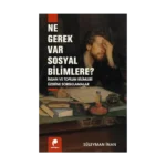 Ne Gerek Var Sosyal Bilimlere?