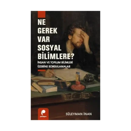Ne Gerek Var Sosyal Bilimlere?