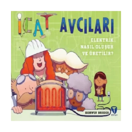 İcat Avcıları: Elektrik Nasıl Oluşur ve Üretilir?