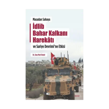 Masadan Sahaya İdlib Bahar Kalkanı Harekatı ve Suriye Devrimi’ne Etkisi