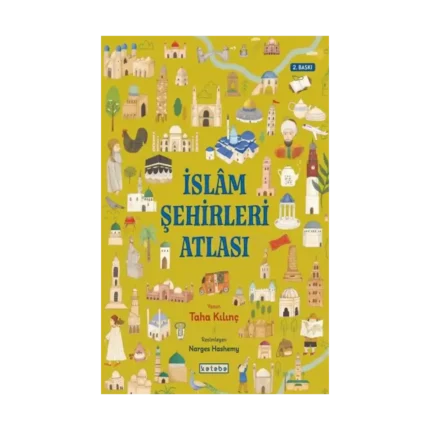 İslam Şehirleri Atlası (Ciltli)