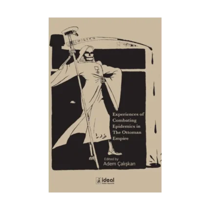 Experiences Of Combating Epidemics in The Ottoman Empire