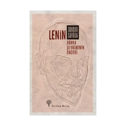 Lenin : Dünya Devriminin Önderi