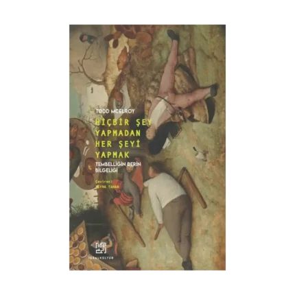 Hiçbir Şey Yapmadan Her Şeyi Yapmak