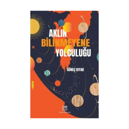 Aklın Bilinmeyene Yolculuğu
