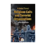 A Global Threat: Religious Cults Sand Terrorist Organizations