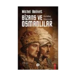 Kurtuluş Devrinde Bizans ve Osmanlılar