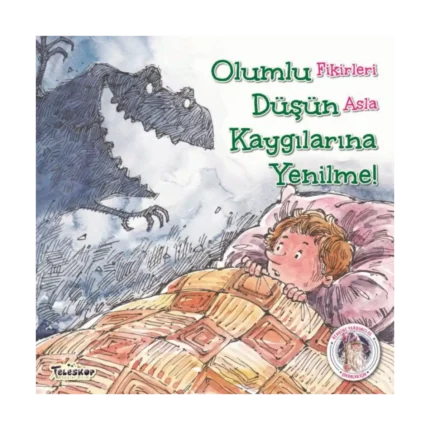 Olumlu Düşün Kaygılarına Yenilme! - Kendine Yardımcı Ol