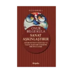 Sanat Aşkınlaştırır