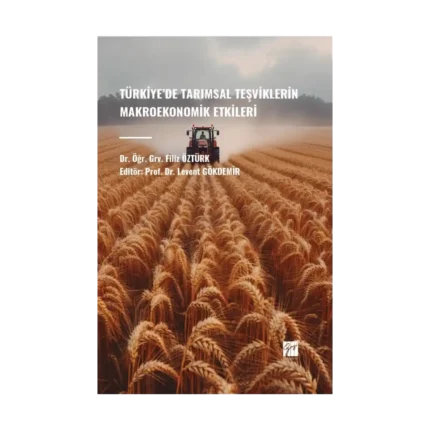 Türkiye’de Tarımsal Teşviklerin Makroekonomik Etkileri